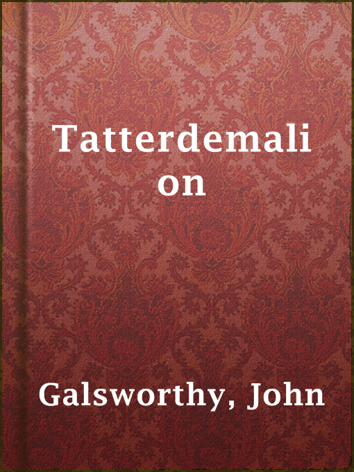 Title details for Tatterdemalion by John Galsworthy - Available